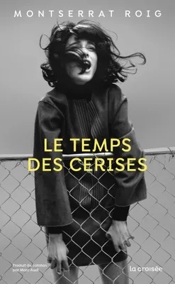 Montserrat Roig: Le Temps des cerises (French language, 2024, La Croisée)