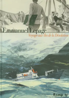 Emmanuel Lepage: Voyage aux îles de la désolation (GraphicNovel, French language, 2011, Futuropolis)