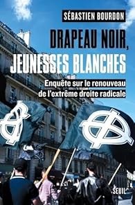 Sébastien Bourdon: Drapeau noir, jeunesses blanches (2025, Seuil)