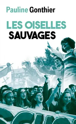 Pauline Gonthier: Les oiselles sauvages (French language, 2023, Mon Poche)