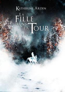 Katherine Arden: La Fille dans la tour (2019)