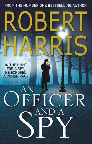 Robert Harris, Robert Harris: An Officer and a Spy (2014, Penguin Random House)