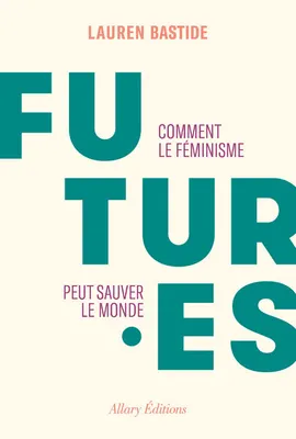 Lauren Bastide: Futures (French language, 2022, Allary éditions)