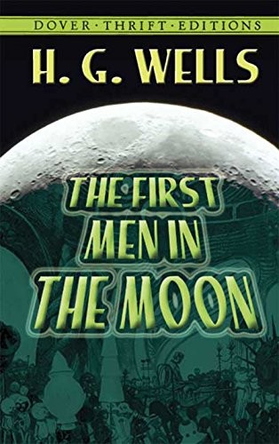 H. G. Wells: The First Men in the Moon (Dover Thrift Editions) (2012, Dover Publications)