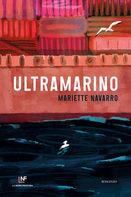 Mariette Navarro: Ultramarino (Paperback, Italiano language, La Nuova Frontiera)