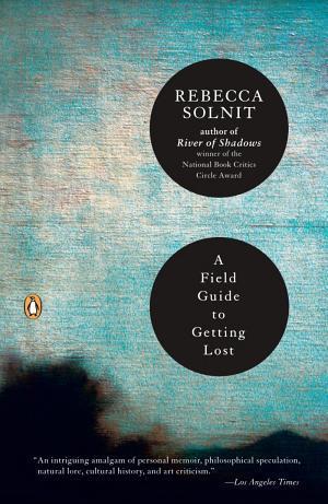 Rebecca Solnit: A Field Guide to Getting Lost (EBook, 2005)